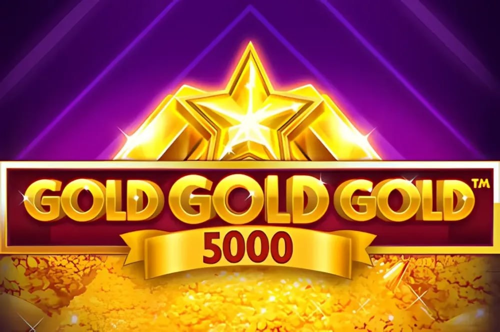 Gold Gold Gold 5000